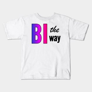 Bi The Way Kids T-Shirt